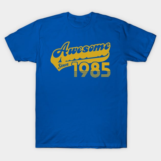 Awesome Since 1985 T-Shirt by naskij